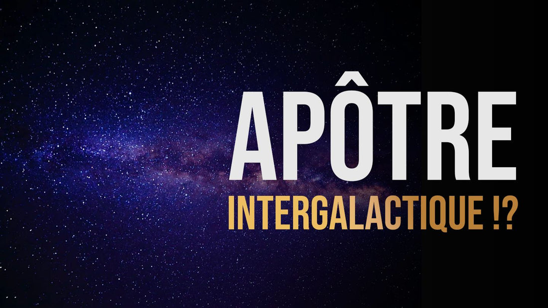 Ciel étoilé et galaxie, titre Apôtre intergalactique ?!