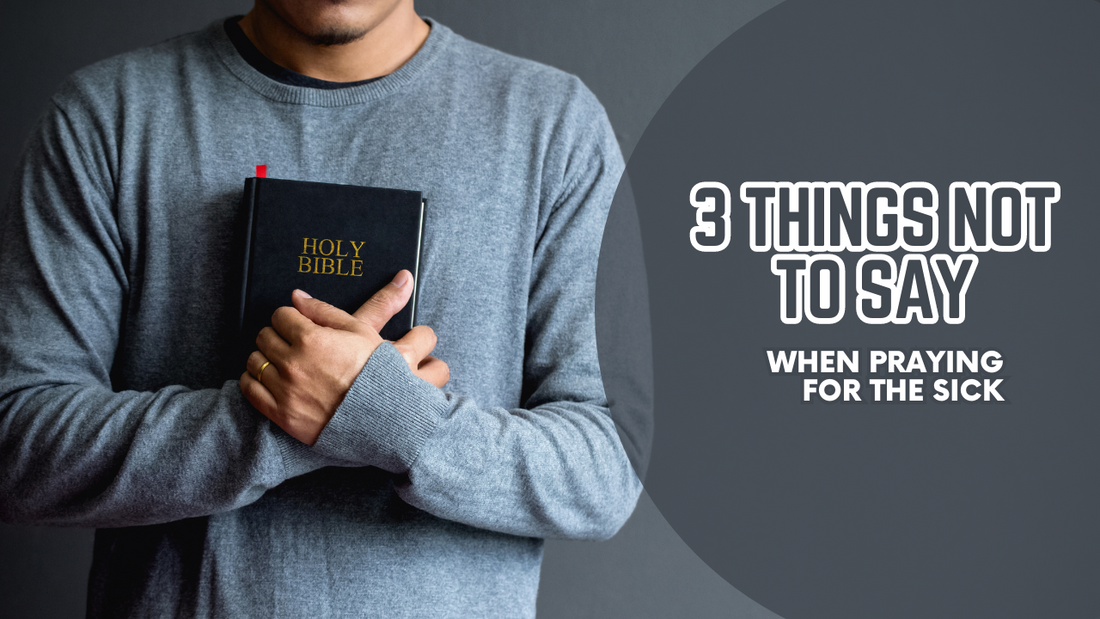 3 Things Not To Say When Praying For The Sick David Th ry ditions EMSF 3 things not to say when praying for the sick david th ry ditions emsf