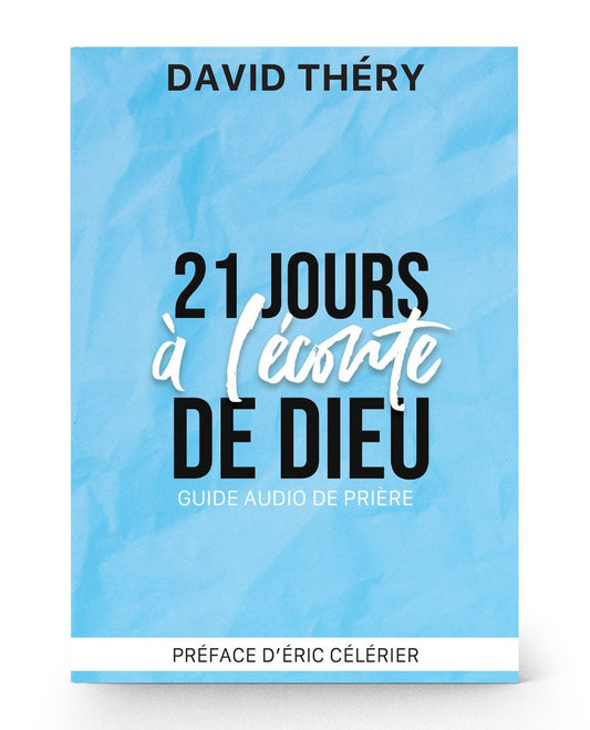 21 jours à l'écoute de Dieu - David Théry- Guide audio - Livre papier - David Théry Éditions EMSF