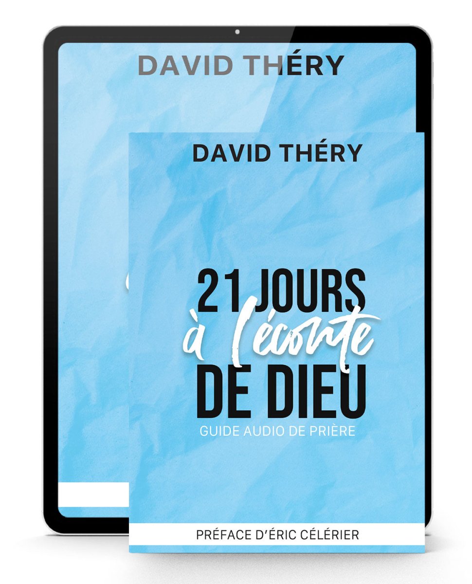 21 jours à l'écoute de Dieu - David Théry- Guide audio - Livre papier + ebook - David Théry Éditions EMSF